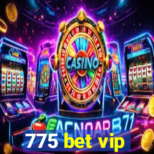 775 bet vip